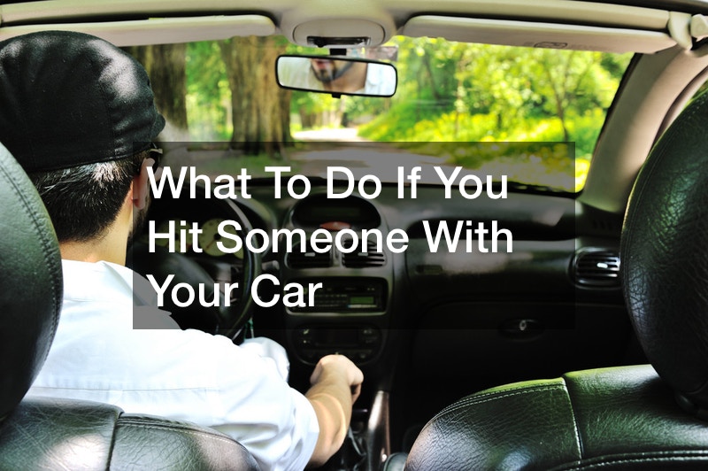 What To Do If You Hit Someone With Your Car