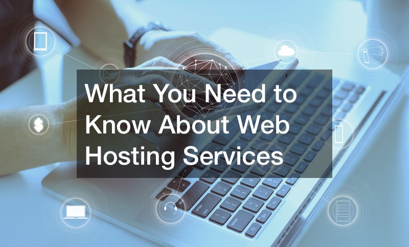 What You Need to Know About Web Hosting Services