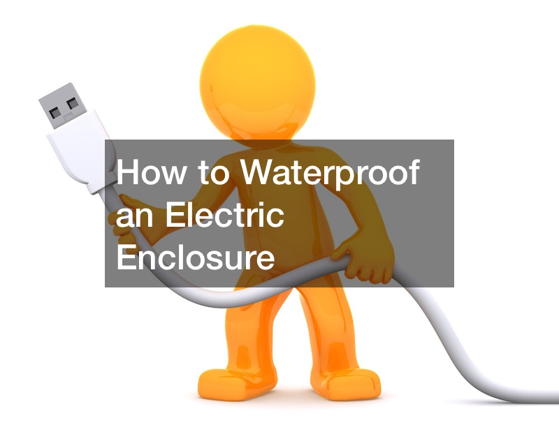 How to Waterproof an Electric Enclosure